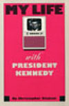 My Life with President Kennedy